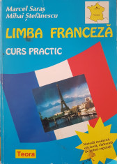 LIMBA FRANCEZA. CURS PRACTIC - Marcel Saras, M. Stefanescu (ed. Teora, 1996) foto