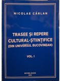 Nicolae Carlan - Trasee si repere cultural-stiintifice (din universul Bucovinean), vol. 1 (Editia: 2023)