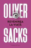 Revenirea la viata - Oliver Sacks - Roman Beletristica