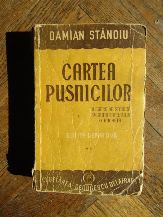 DAMIAN STANOIU -CARTEA PUSNICILOR- 1945 - Ed. definitiva