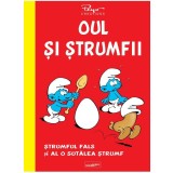 Oul Si Strumfii. Strumful Fals Si Al O Sutalea Strumf, Pierre Culliford Peyo , Yvan Delporte - Editura Art