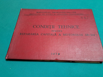 CONDIȚII TEHNICE PENTRU REPARAREA CAPITALĂ A MOTORULUI SR-211 / 1970 * foto