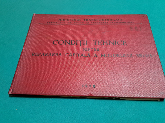 CONDIȚII TEHNICE PENTRU REPARAREA CAPITALĂ A MOTORULUI SR-211 / 1970 *