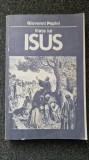 VIATA LUI ISUS - Giovanni Papini