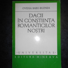 OVIDIU BABU BUZNEA - DACII IN CONSTIINTA ROMANTICILOR NOSTRI (Univesitas)