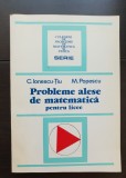Probleme alese de matematică pentru licee - C. Ionescu-Țiu, M. Popescu