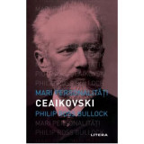 Mari personalitati. Ceaikovski - Philip Ross Bullock