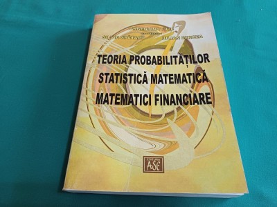 TEORIA PROBABILITĂȚILOR STATISTICĂ MATEMATICĂ MATEMATICI FINANCIARE / ARGENTINA FILIP / 2002 * 54 foto