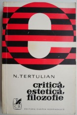 Critica, estetica, filozofie ? N. Tertulian foto