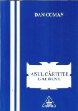 Cumpara ieftin Anul cartitei galbene - Dan Coman