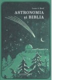 Astronomia si Biblia. Imperiul creatiei vazut in lumina duala a Stiintei si a Cuvantului - Stefan Demetrescu, Lucas A. Reed