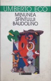 Minunea Sf&acirc;ntului Baudolino - Umberto Eco, Humanitas, 2000, Roman, Beletristica, Limba Rom&acirc;nă, Paperback