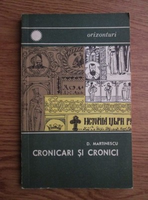 D. Martinescu - Cronicari si cronici foto