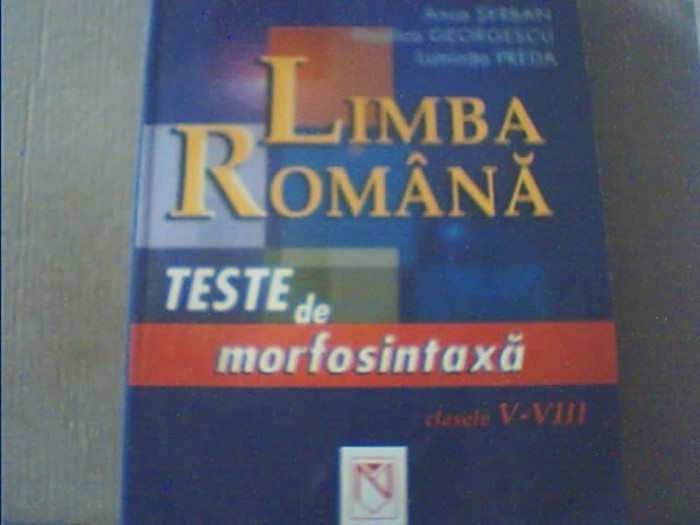 LIMBA ROMANA / Teste de morfosintaxa pentru clasele V-VIII { 2006 }