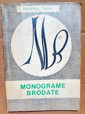 G611-Monograme brodate-Ecaterina Tomida-RSR 1969 stare buna. Marimi: 24/ 17 cm, 271 pagini. foto