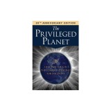 The Privileged Planet (20th Anniversary Edition): How Our Place in the Cosmos Is Designed for Discovery