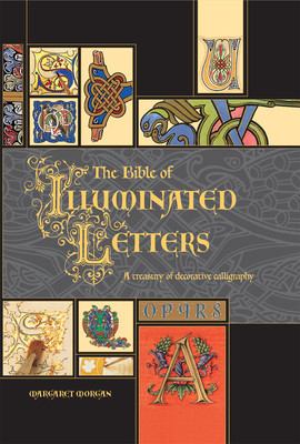 The Bible of Illuminated Letters: A Treasury of Decorative Calligraphy foto