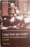 Lungul drum spre nicaieri. Germanii din Romania deportati in URSS &ndash; Lavinia Betea