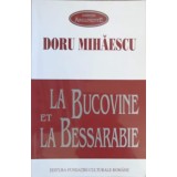 LA BUCOVINE ET LA BESSARABIE-DORU MIHAESCU-245137