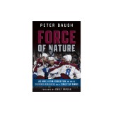 Force of Nature: How the Colorado Avalanche Built a Stanley Cup Winner