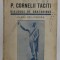 P. CORNELII TACITI. DIALOGUS DE ORATORIBUS. CLASA VII LITERARA de BUJOR - CHIRIAC 1939