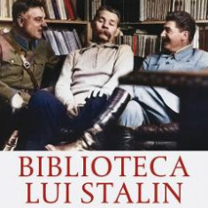 Biblioteca lui Stalin. Dictatorul si cartile sale - Geoffrey Roberts
