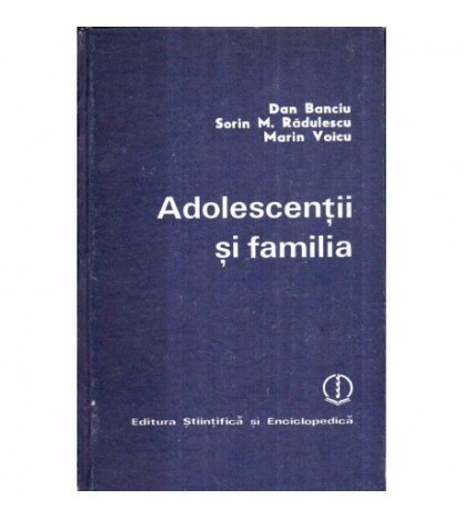 Dan Banciu, Sorin M. Radulescu, Marin Voicu - Adolescentii si