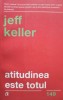 Jeff Keller - Atitudinea este totul (Editia: 2018)