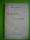 HOPCT MIHAIL SADOVEANU-44 DE ZILE IN BULGARIA -CARTEA ROMANEASCA 1945 -271 PAG