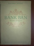 Bank ban, drama istorica- Katona Jozsef