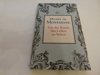Von der Kunst das Leben zu Lieben - montaigne foto