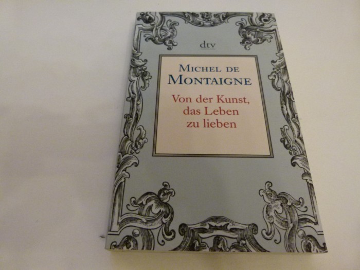 Von der Kunst das Leben zu Lieben - montaigne
