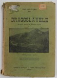 DRAGOSLAVELE - MONOGRAFIE PREMIATA DE ACADEMIA ROMANA , EDITIA A - II - A de PREOT IOAN RADUTESCU , 1937 , CONTINE HARTA