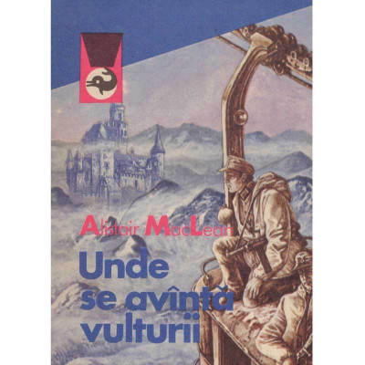 Alistair MacLean - Unde se avanta vulturii - 100335 foto