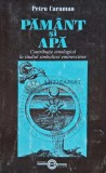 Cumpara ieftin Pamant si apa - 2000 - Petru Caraman (D226)
