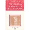 Alfred Adler - Psihologia scolarului greu educabil - 108534