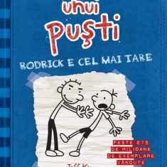 Jurnalul unui puşti 2. Rodrick e cel mai tare - Jeff Kinney