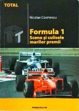 Carte Sport F1 Nicolae Cosmescu - Formula 1. Scene si culisele marilor premii. Paralela 45, Brosata, 2005.