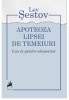 Apoteoza lipsei de temeiuri: Eseu de gandire adogmatica &ndash; Lev Sestov. Critica literara