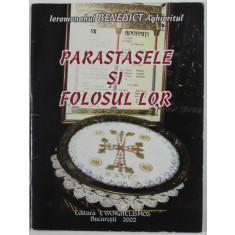 PARASTASELE SI FOLOSUL LOR de IEROMONAHUL BENEDICT AGHIORITUL , 2002