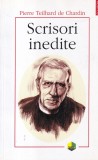 Pierre Teilhard de Chardin - Scrisori inedite