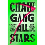 Chain-Gang All-Stars - Nana Kwame Adjei-Brenyah