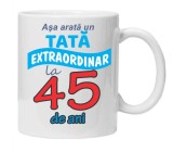 Cana alba personalizata &quot;Asa arata un tata extraordinar - 45 ani&quot;, INOVATIX&reg;. 330ml, Oem