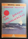 Carti Prentice Mulford, &Icirc;n zarea nemuririi, Editura Lotus, 1992, 198 pagini, Coperta Necartonata, Spiritualitate, Ezoterism