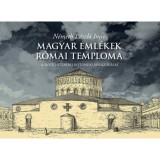 Magyar eml&eacute;kek r&oacute;mai temploma - A Santo Stefano Rotondo &aacute;br&aacute;zol&aacute;sai - N&eacute;meth L&aacute;szl&oacute; Imre
