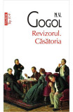 Revizorul. Casatoria Top 10+ Nr 457, N.V. Gogol - Editura Polirom