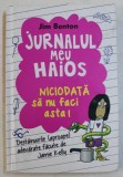 JURNALUL MEU HAIOS - NICIODATA SA NU FACI ASTA ! de JIM BENTON , 2014