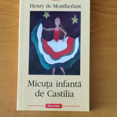 Henry de Montherlant - Micuța infantă de Castilia