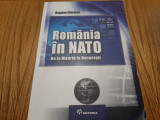 ROMANIA IN NATO de la Madrid la Bucuresti - Bogdan Chirieac - 2008, 511 p.
