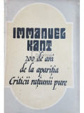 Alexandru Boboc (coord.) - Immanuel Kant - 200 de ani de la apariția criticii rațiunii pure (editia 1982)